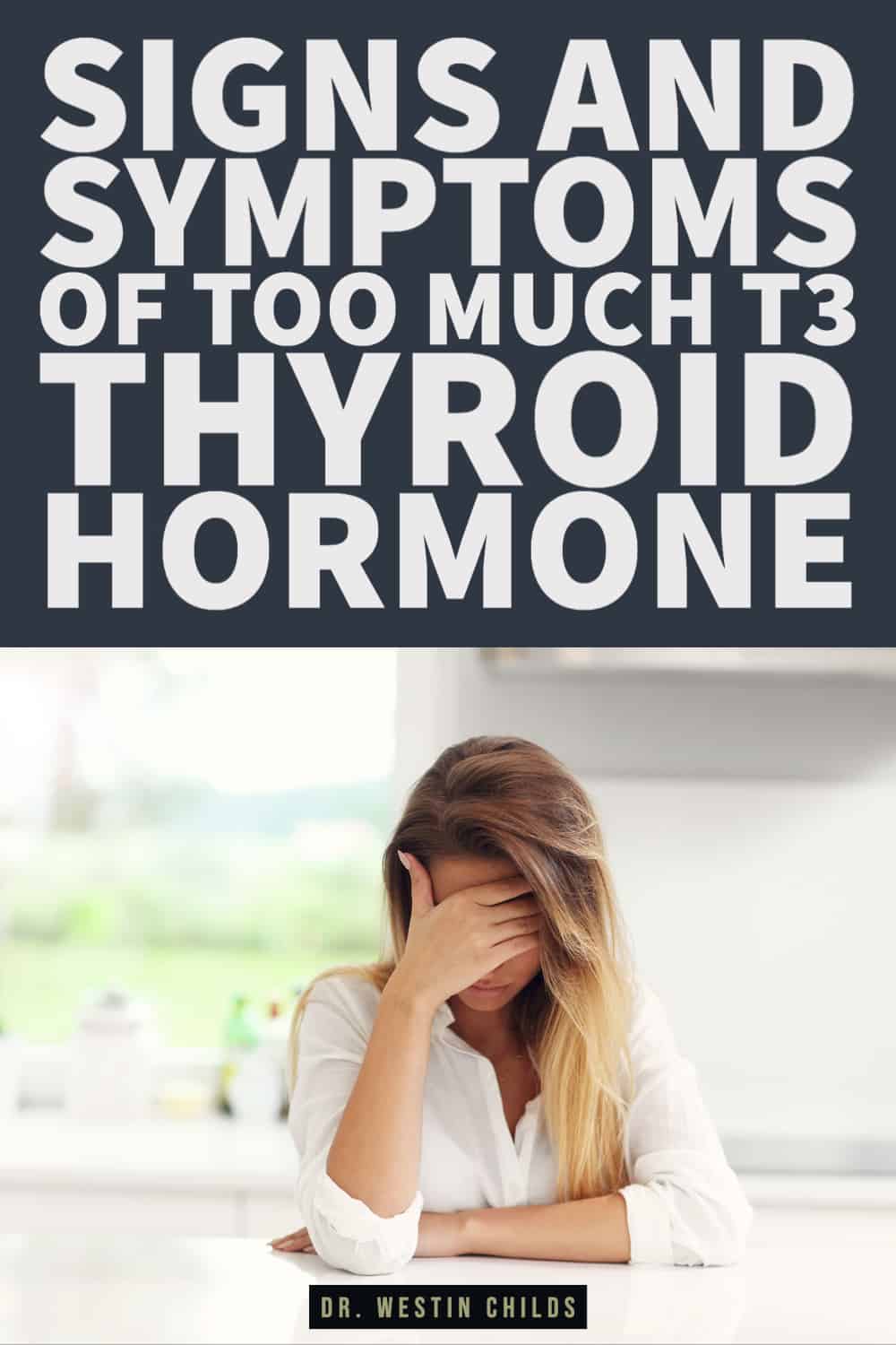 signs and symptoms of too much T3 thyroid hormone-1 signs and symptoms of too much T3 thyroid hormone