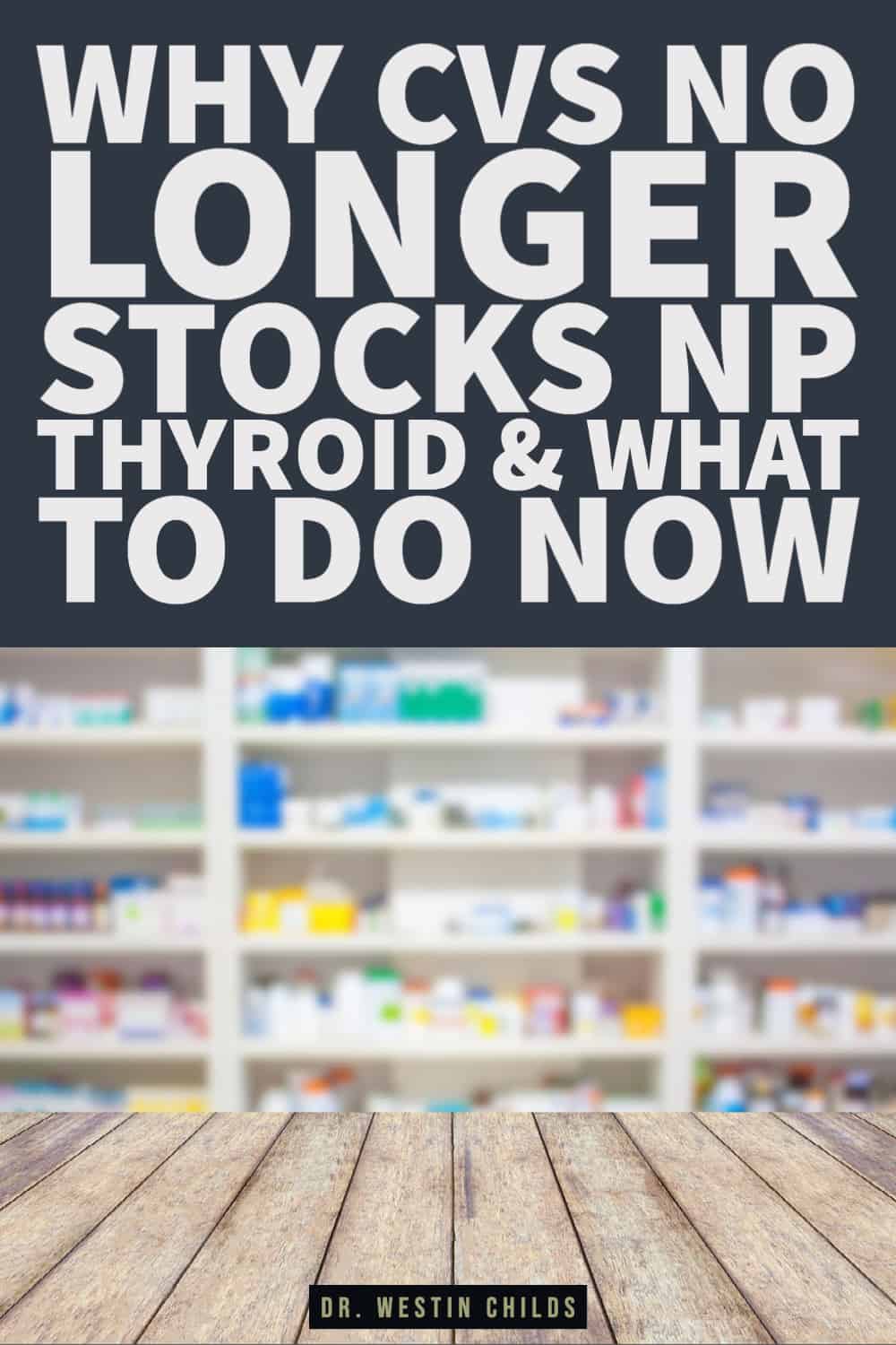 why CVS no longer stocks NP thyroid & what to do now-1 why CVS no longer stocks NP thyroid & what to do now