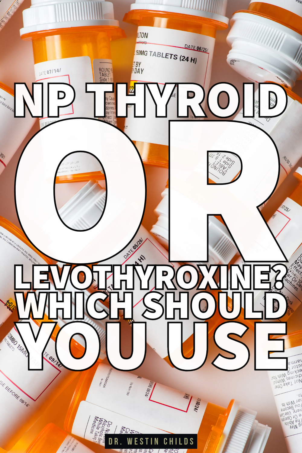 np thyroid or levothyroxine, which should you use np thyroid or levothyroxine, which should you use