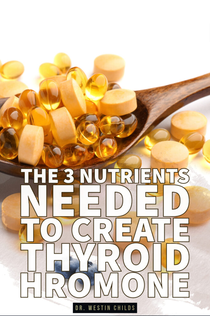 top 3 vitamins needed to make thyroid hormone the 3 nutrients needed to create thyroid hromone