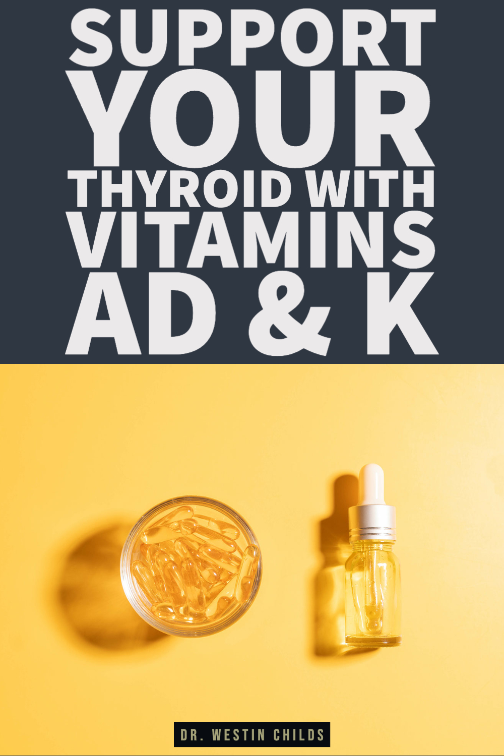 support your thyroid with vitamins AD & K-1 support your thyroid with vitamins AD & K