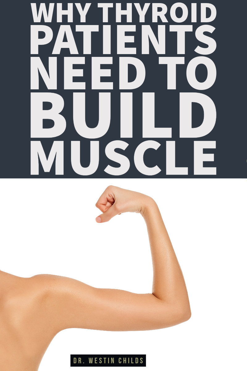 why thyroid patients need to build muscle why thyroid patients need to build muscle