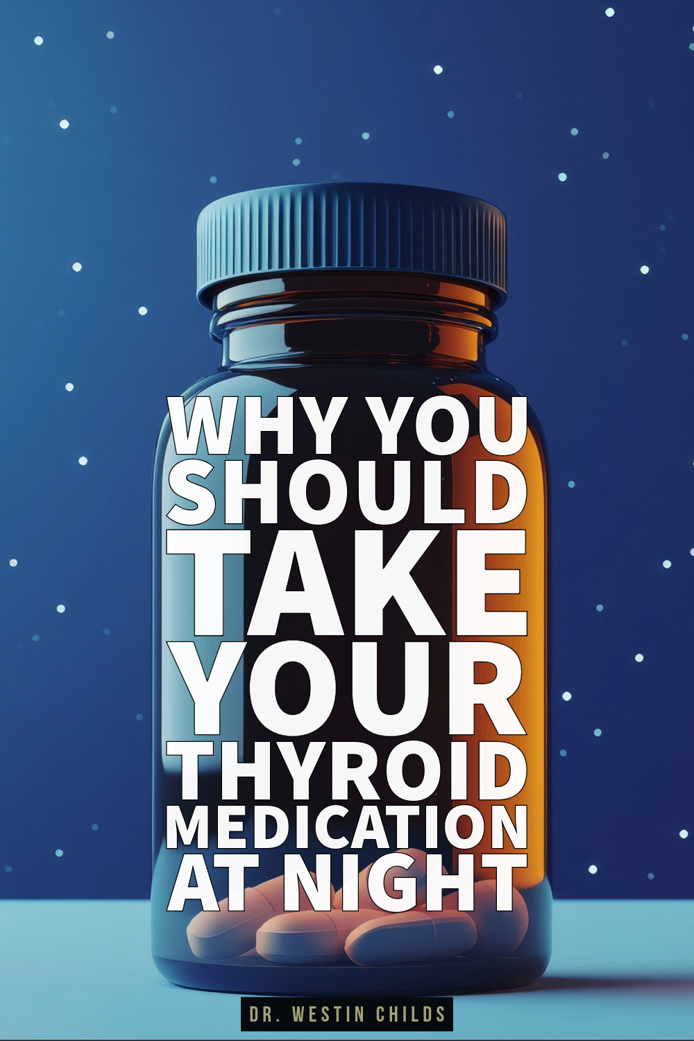 why you should take your thyroid medication at night why you should take your thyroid medication at night