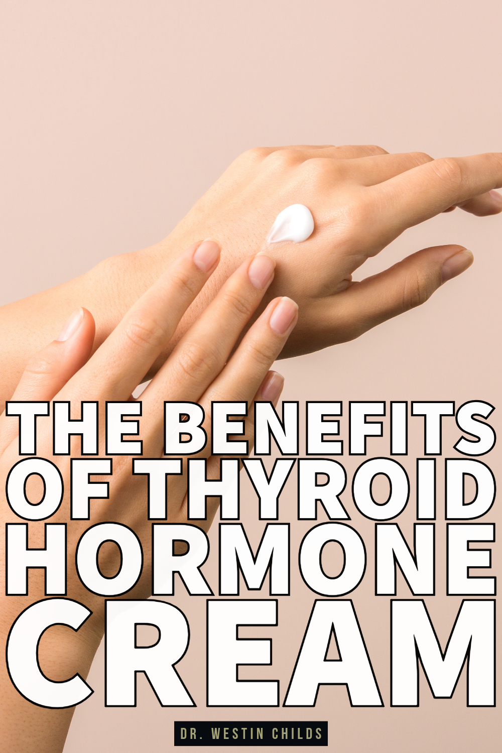 the benefits of thyroid hormone cream the benefits of thyroid hormone cream
