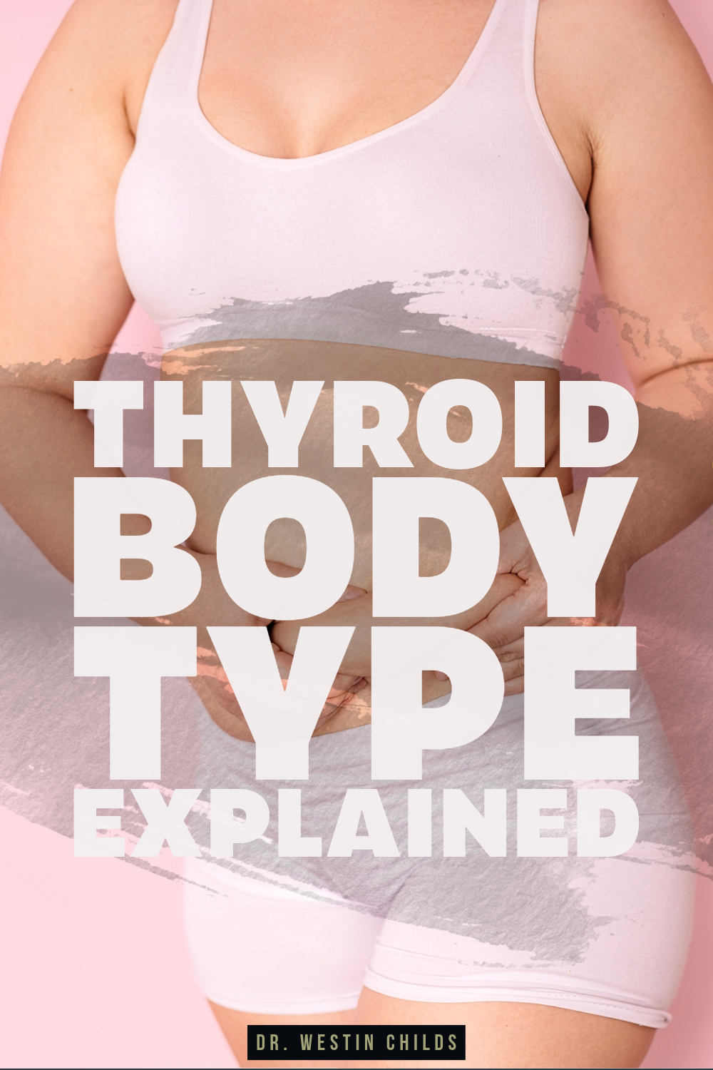 what makes a thyroid body type what makes a thyroid body type