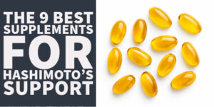 The 9 Best Supplements for Hashimoto’s Support