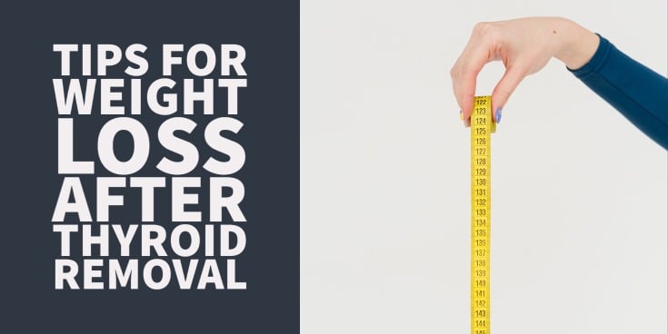 5 Tips for Weight Loss after Thyroidectomy – What your Doctor is Missing