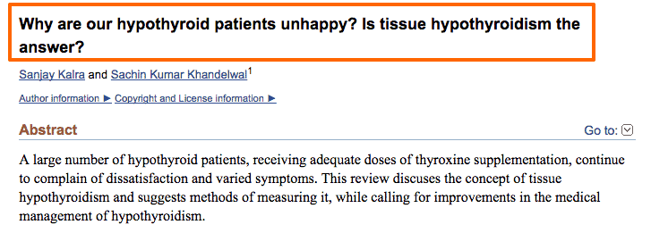 highlight of a study which discusses the concept of tissue level hypothyroidism as a reason for why thyroid patients are so unhappy.