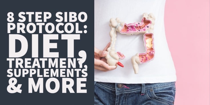 8 Step SIBO Protocol Diet, treatment, supplements & more