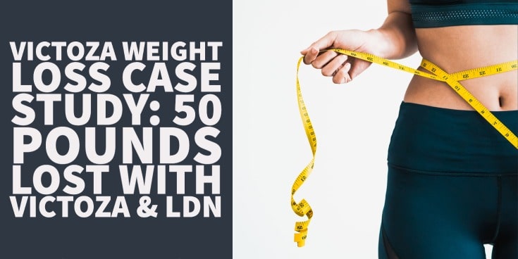 Victoza Weight Loss Case Study: 50 Pounds Lost with Victoza & LDN