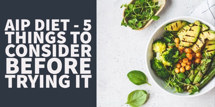 AIP Diet – 5 Things to Consider Before Using this Diet