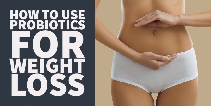 How to use Probiotics for Weight Loss