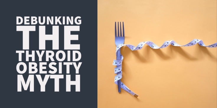 Debunking the Thyroid Obesity Myth + 6 Weight Loss Tips & Tricks