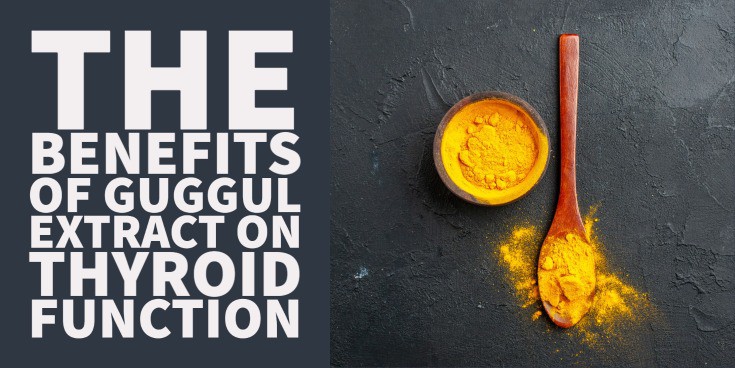 The Benefits of Guggul Extract on Thyroid Function, Weight Loss & More