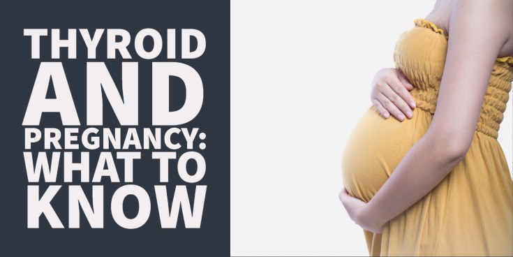 your thyroid and pregnancy: everything you should know