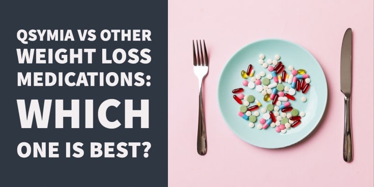 Qsymia vs Other Weight Loss Medications: Which one is Best?