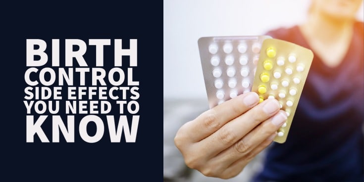 Birth Control Side Effects You Should be Aware of (Cancer, Weight Gain & More)