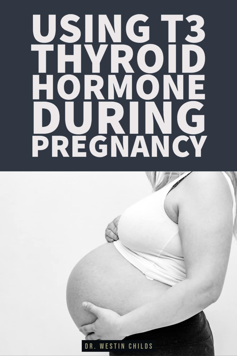 is it safe to use T3 while pregnant? is it safe to use T3 while pregnant?