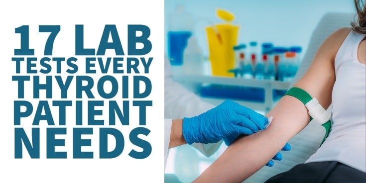 Lab Tests Every Thyroid Patient Needs (On Top of Thyroid Labs)