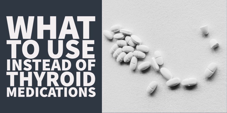 What to use Instead of Prescription Thyroid Medication: 5 Natural Options