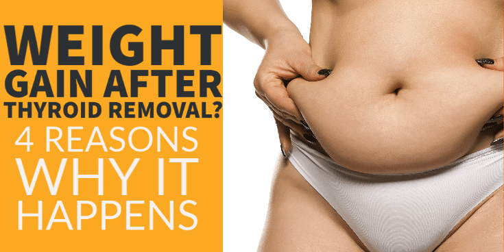 weight gain after thyroid removal? Here's why