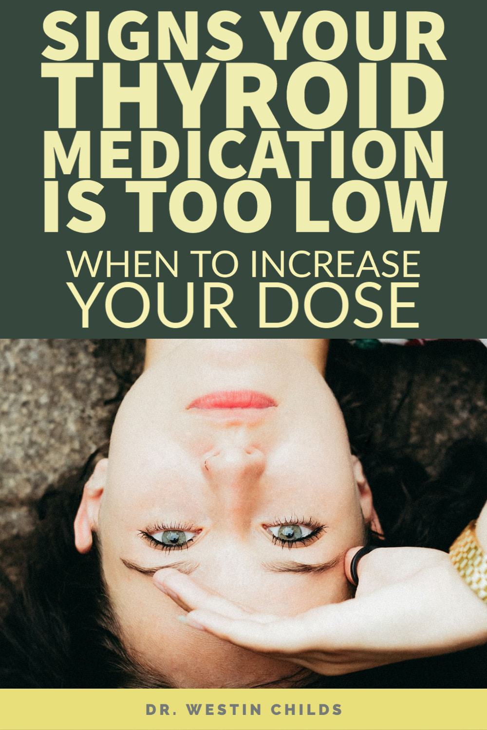 is your thyroid medication dose too low? Here's how to find out is your thyroid medication dose too low? Here's how to find out