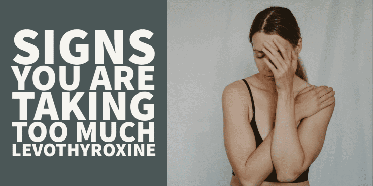 Levothyroxine Overdose: Signs You Are Taking Too Much
