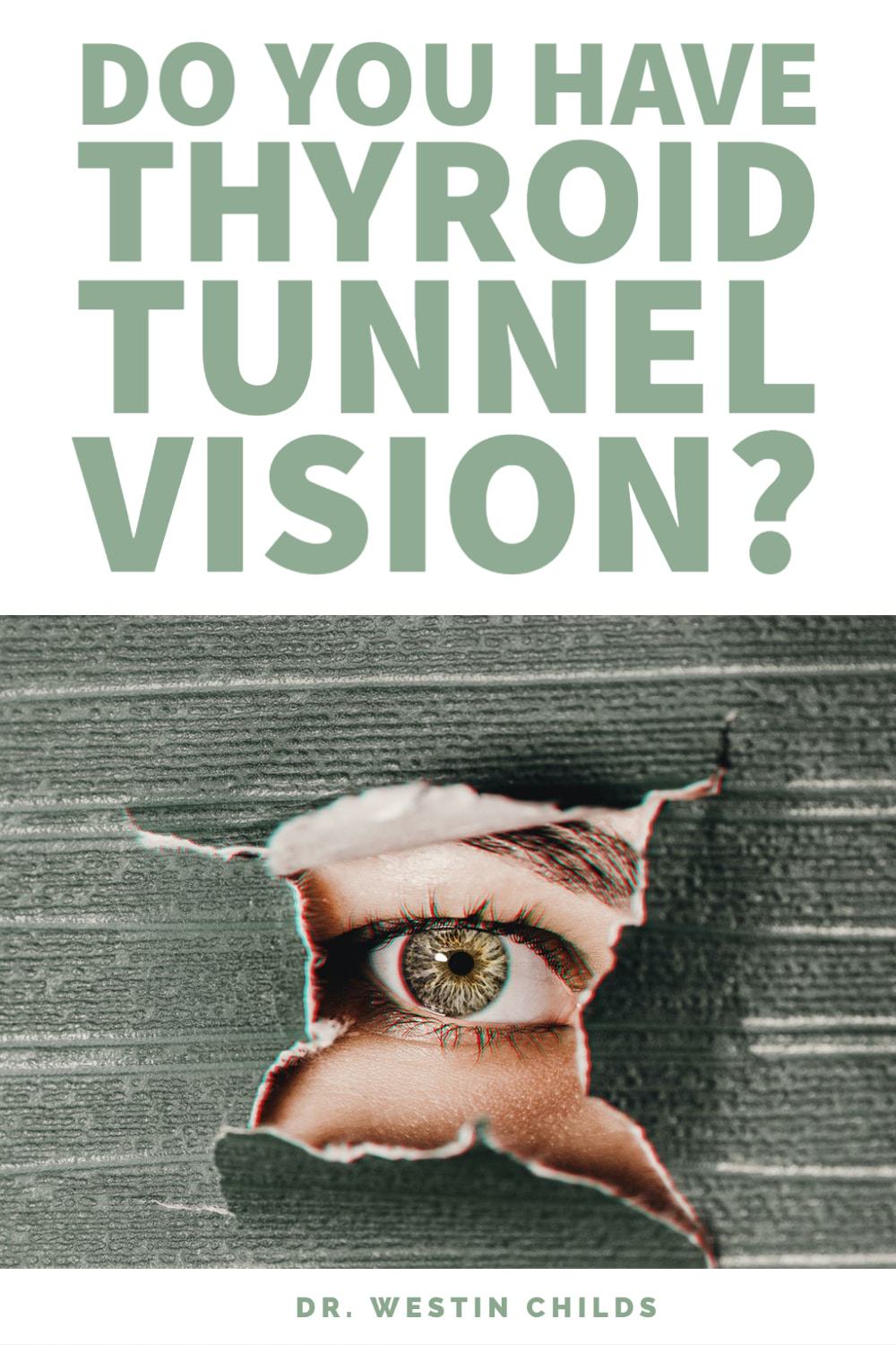signs you have thyroid tunnel vision signs you have thyroid tunnel vision