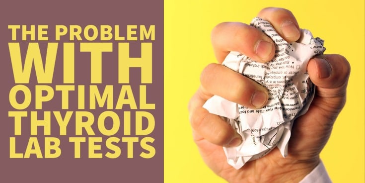 The Problem with Optimal Thyroid Lab Tests: Fact vs Fiction