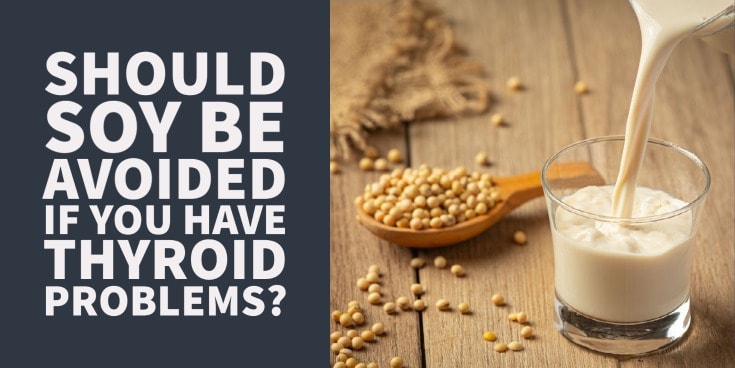 Should You Eat Soy If You Have a Thyroid Problem?