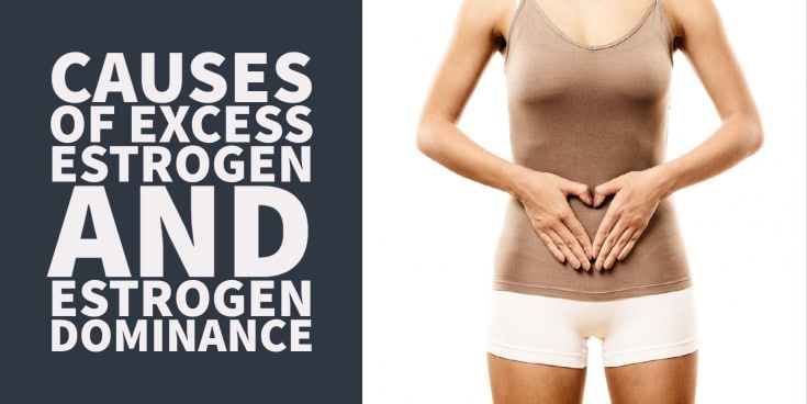 The full list of estrogen dominance symptoms and 5 common causes