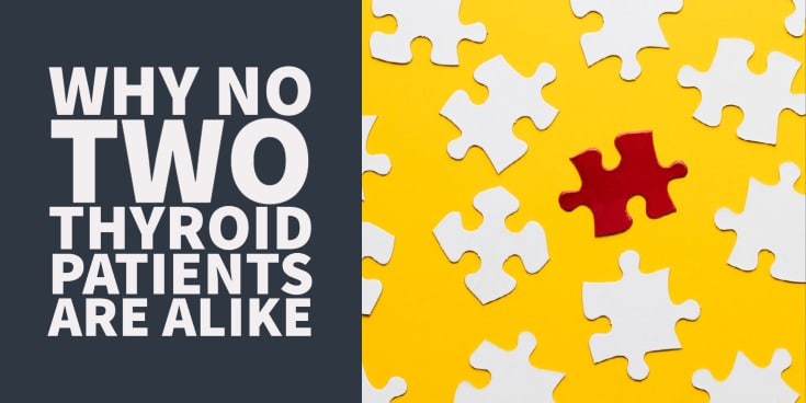 Why No Two Thyroid Patients are Alike