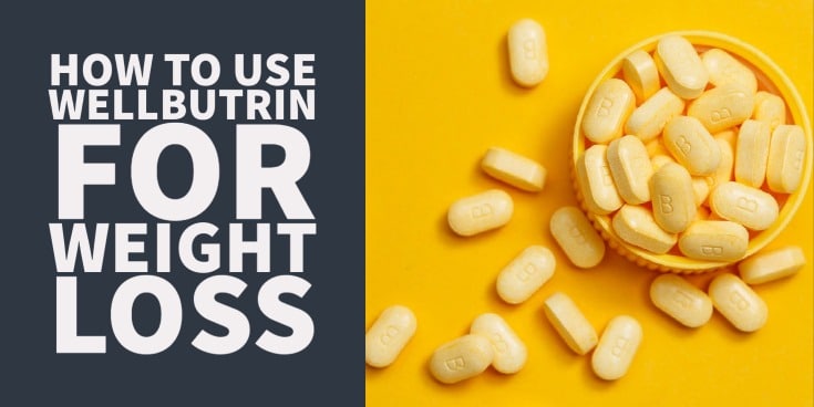 How to Use Wellbutrin For Weight Loss & Who Should Use it