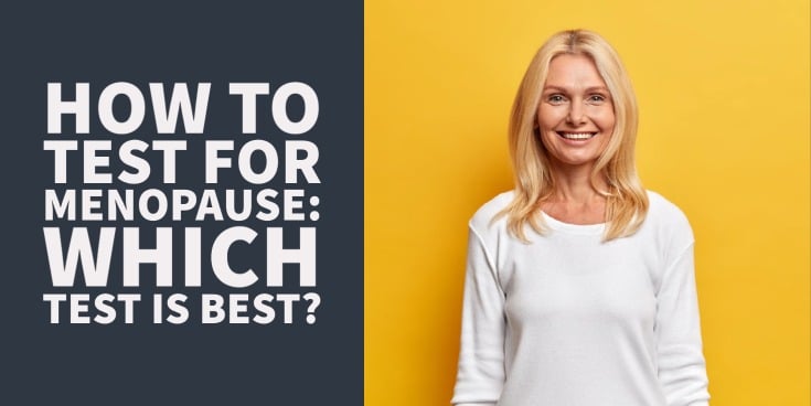 The Best Menopause Test: How to Confirm you are in Menopause