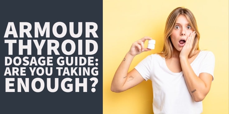 Armour Thyroid Dosage Guide: Are you Taking Enough?