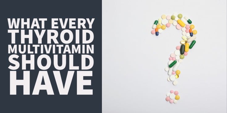 Can You Get Everything You Need from a Thyroid Multivitamin?