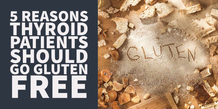 5 reasons thyroid patients should go gluten free