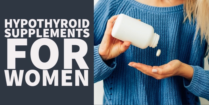 Hypothyroid Supplements for Women: My Top Picks