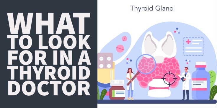 What to Look for in a Thyroid Doctor to Start Feeling Better