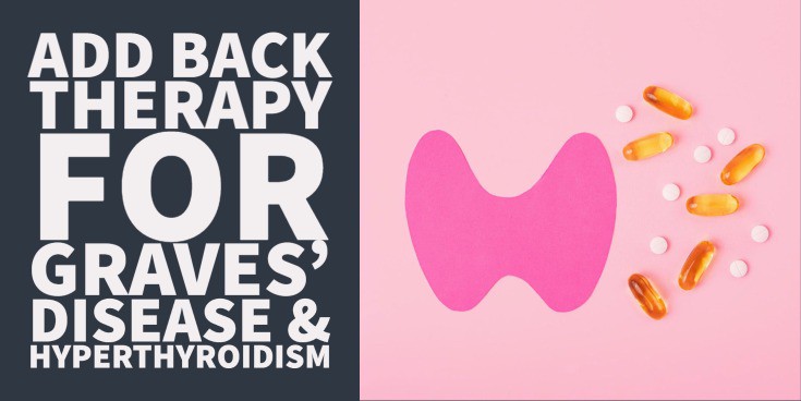 Add Back Therapy for Graves’ & Hyperthyroidism: When to use Levothyroxine
