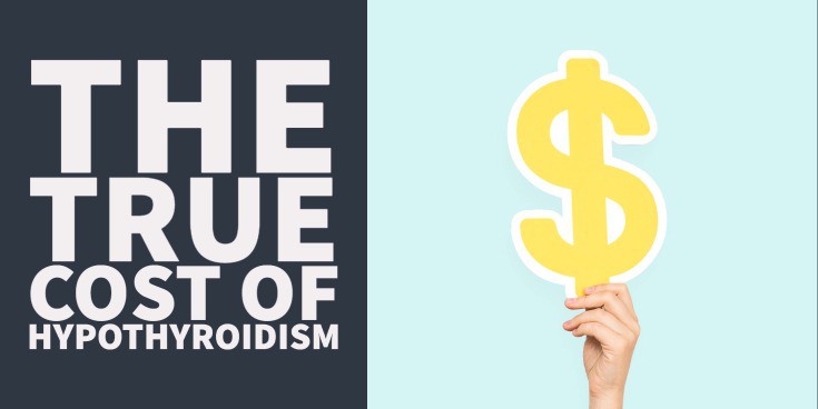 How Much Hypothyroidism Will Cost You Each Year