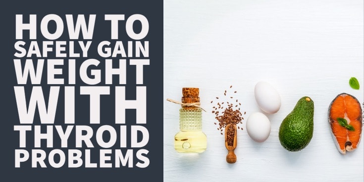how to safely gain weight with thyroid problems