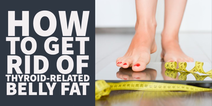 How to Get Rid of Thyroid-Related Belly Fat