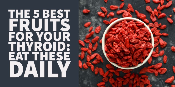 The 5 Best Fruits For Your Thyroid Eat these daily