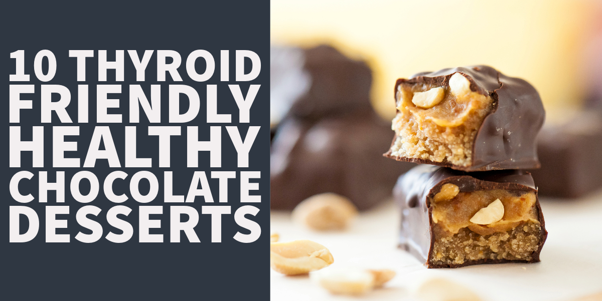 10 Thyroid Friendly Healthy Chocolate Desserts