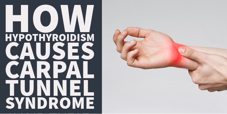 How Hypothyroidism Leads to Carpal Tunnel Syndrome & How to Fix It