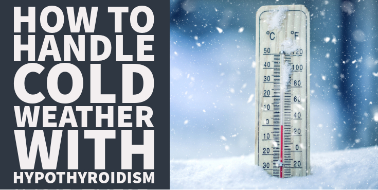 How to Easily Handle Cold Weather With Hypothyroidism