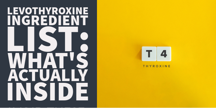 Levothyroxine Ingredient List: What’s Actually Inside